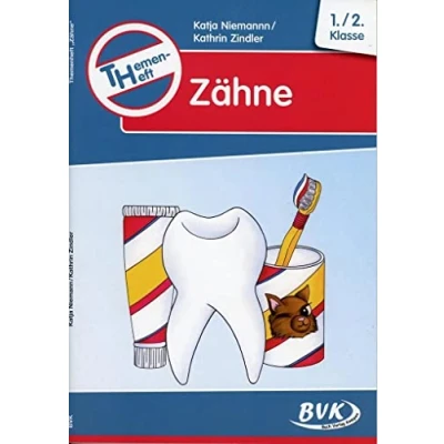 Abbildung von Themenheft &quot;Zähne&quot;: 1. 2. Klasse (Themenhefte) (BVK Themenhefte: Differenzierter Sachunterricht)