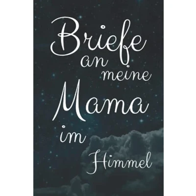 Abbildung von Briefe an meine Mama im Himmel: Trauertagebuch Tagebuch Journal Liniert Weiß 120 A5 Seiten