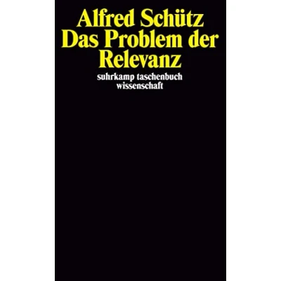 Abbildung von Das Problem der Relevanz: Hrsg. u. erl. v. Richard M. Zaner. Einl. Thomas Luckmann (suhrkamp taschenbuch wissenschaft)