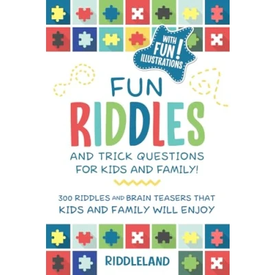 Abbildung von Fun Riddles &amp; Trick Questions for Kids and Family: 300 Brain Teasers That Family Will Enjoy Ages 7 9 8 12 (Riddles Kids, Band 1)