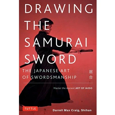 Abbildung von Drawing the Samurai Sword: Japanese Art of Swordsmanship; Master Ancient Iaido