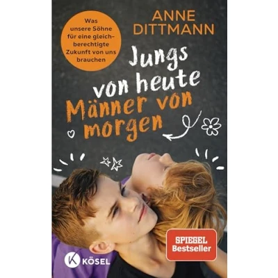 Abbildung von Jungs von heute, Männer morgen: Was unsere Söhne für eine gleichberechtigte Zukunft uns brauchen Spiegel Bestseller Autorin