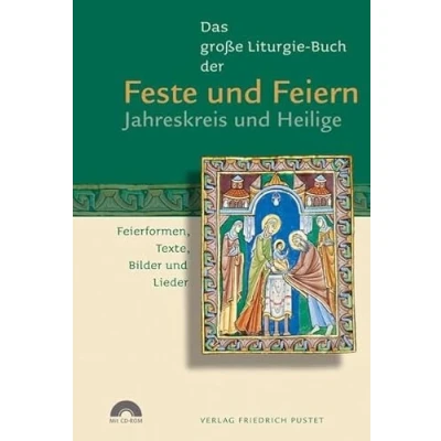 Abbildung von Das große Liturgie Buch der Feste und Feiern Jahreskreis Heilige: Feierformen, Texte, Bilder Lieder (mit CD Rom) (Das Buch: Lieder)
