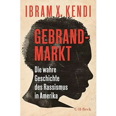 Abbildung von Gebrandmarkt: Die wahre Geschichte des Rassismus in Amerika (Beck Paperback)