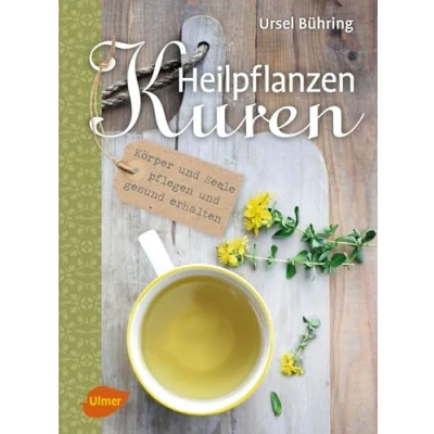 Abbildung von Heilpflanzen Kuren: Körper und Seele pflegen gesund erhalten