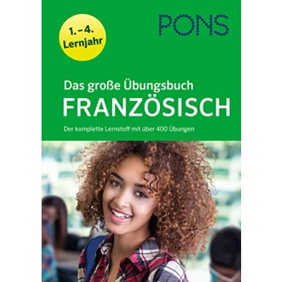 Abbildung von PONS Das große Übungsbuch Französisch 1. 4. Lernjahr: Der komplette Lernstoff mit über 400 Übungen