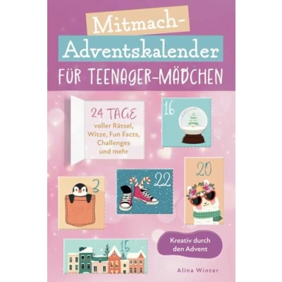 Abbildung von Mitmach Adventskalender für Teenager Mädchen. Kreativ durch den Advent. 24 Tage voller Rätsel, Witze, Fun Facts, Challenges und mehr.
