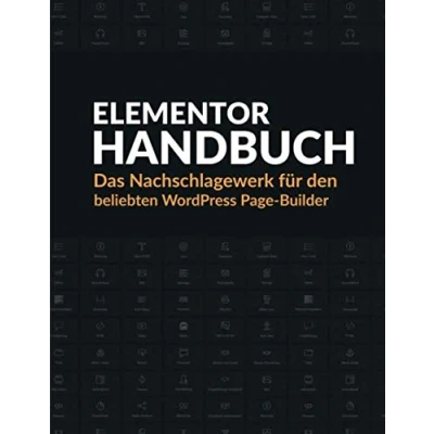 Abbildung von Elementor Handbuch: Das Nachschlagewerk für den beliebten WordPress Page Builder