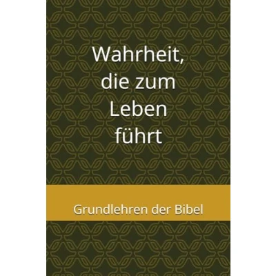 Abbildung von Wahrheit die zum Leben führt: Grundlehren der Bibel