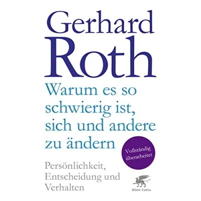 Abbildung von Warum es so schwierig ist, sich und andere zu ändern: Persönlichkeit, Entscheidung Verhalten