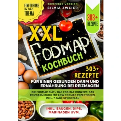 Abbildung von XXL FODMAP Kochbuch 303+ Rezepte für einen gesunden Darm und Ernährung bei Reizmagen: Die Diät / Das Konzept. Reizdarm Buch mit Low Rezeptideen. Inkl. 7 Tage Speiseplan
