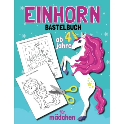 Abbildung von Einhorn bastelbuch ab 4 jahre für mädchen: Schneiden Lernen, Kleben, Malen,und Basteln.