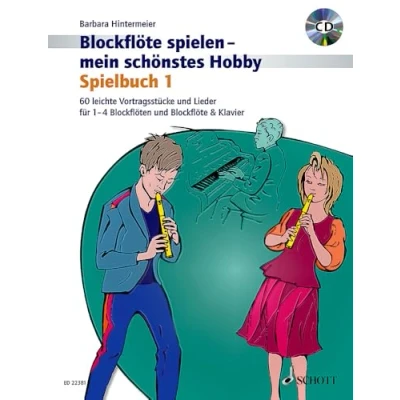 Abbildung von Blockflöte spielen mein schönstes Hobby: Spielbuch. Band 1. 1 4 Sopran Blockflöten und Klavier ad libitum. (Blockflöte Hobby, 1)