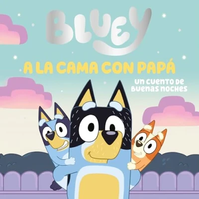 Abbildung von Bluey. Un cuento A la cama con papá. de buenas noches (Cuentos infantiles)