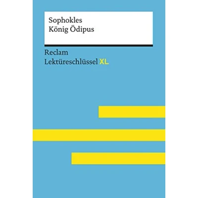 Abbildung von König Ödipus von Sophokles: Lektüreschlüssel mit Inhaltsangabe, Interpretation, Prüfungsaufgaben Lösungen, Lernglossar. (Reclam XL)
