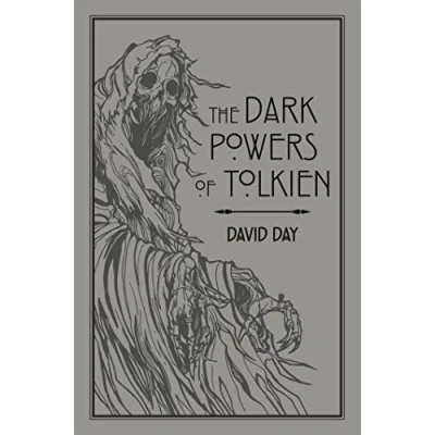 Abbildung von the Dark Powers of Tolkien: An illustrated Exploration Tolkien&#039;s Portrayal Evil, and Sources that Inspired his Work from Myth, Literature History