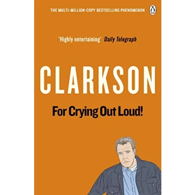 Abbildung von For Crying Out Loud: The World According to Clarkson Volume 3