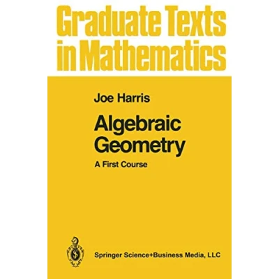 Abbildung von Algebraic Geometry: A First Course (Graduate Texts in Mathematics, Band 133)