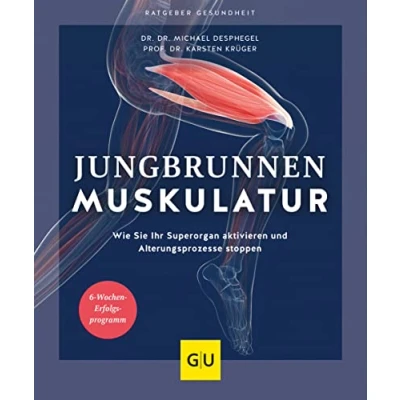 Abbildung von Jungbrunnen Muskulatur: Wie Sie Ihr Superorgan aktivieren und Alterungsprozesse stoppen (GU Ratgeber Gesundheit)