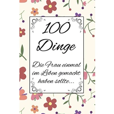 Abbildung von 100 Dinge Die Frau einmal im Leben gemacht haben sollte: Ein Buch mit To Do&#039;s dazugehörigen Checkboxen zum abhaken