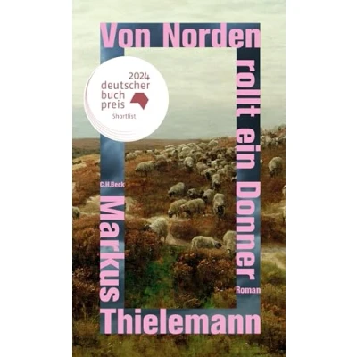 Abbildung von Von Norden rollt ein Donner: Roman: Roman Shortlist Deutscher Buchpreis 2024