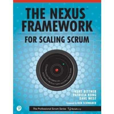 Abbildung von Nexus Framework for Scaling Scrum, The: Continuously Delivering an Integrated Product with Multiple Scrum Teams (The Professional Scrum)