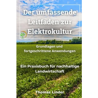 Abbildung von Der umfassende Leitfaden zur Elektrokultur: Grundlagen und fortgeschrittene Anwendungen