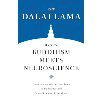 Abbildung von Where Buddhism Meets Neuroscience: Conversations with the Dalai Lama on Spiritual and Scientific Views of Our Minds (Core Teachings Lama, Band 3)