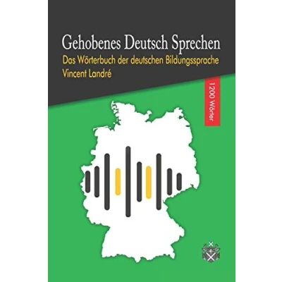 Abbildung von Gehobenes Deutsch Sprechen: Das Wörterbuch der deutschen Bildungssprache