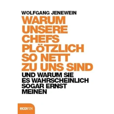 Abbildung von warum unsere Chefs plötzlich so nett zu uns sind und sie es wahrscheinlich sogar ernst meinen: meinen