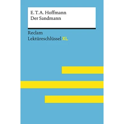 Abbildung von Der Sandmann von E. T. A. Hoffmann: Lektüreschlüssel mit Inhaltsangabe, Interpretation, Prüfungsaufgaben Lösungen, Lernglossar. (Reclam XL)