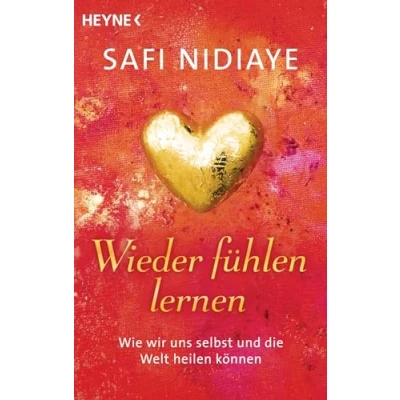 Abbildung von Wieder fühlen lernen: Wie wir uns selbst und die Welt heilen können