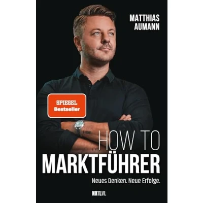 Abbildung von How to Marktführer: Neues Denken. Neue Erfolge.