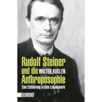 Abbildung von Rudolf Steiner und die Anthroposophie: Eine Einführung in sein Lebenswerk (Taschenbücher)