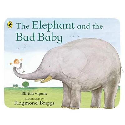 Abbildung von the Elephant and Bad Baby: Discover classic picture book from Raymond Briggs
