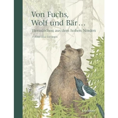 Abbildung von Von Fuchs, Wolf und Bär ...: Tiermärchen aus dem hohen Norden