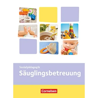 Abbildung von Kinderpflege Gesundheit und Ökologie / Hauswirtschaft Säuglingsbetreuung Sozialpädagogische Theorie Praxis: Themenband