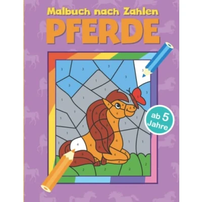 Abbildung von Malbuch nach Zahlen Pferde: 50 tolle Motive zum Ausmalen und lernen mit Pferden, Einhörnern, Ponys vielen weiteren pferdestarken Ausmalbildern für Kinder ab 5 Jahren