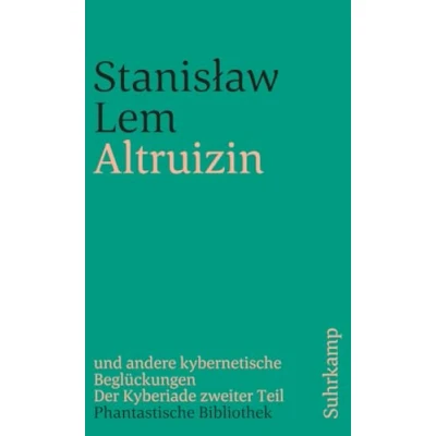 Abbildung von Altruizin und andere kybernetische Beglückungen. Der Kyberiade zweiter Teil