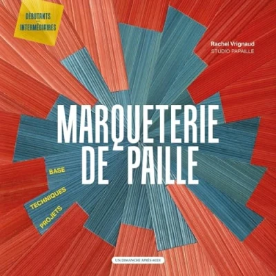 Abbildung von Marqueterie de Paille: Base Techniques Projets