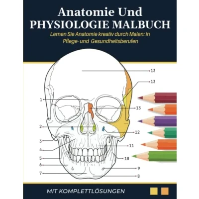 Abbildung von Anatomie und Physiologie Malbuch: Lernen Sie kreativ durch Malen: in Pflege Gesundheitsberufen
