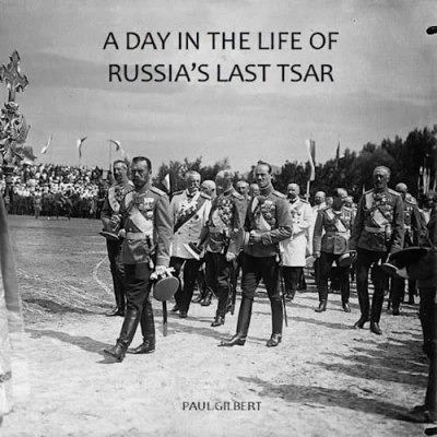 Abbildung von A Day in the Life of Russia&#039;s Last Tsar