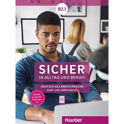 Abbildung von Sicher in Alltag und Beruf! B2.1: Deutsch als Zweitsprache / Kursbuch + Arbeitsbuch