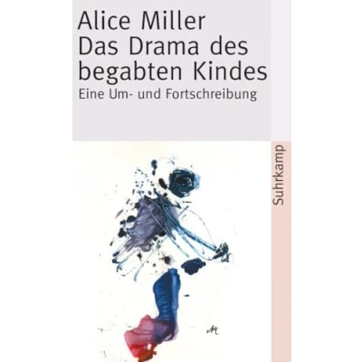 Abbildung von Das Drama des begabten Kindes und die Suche nach dem wahren Selbst: Eine Um Fortschreibung (suhrkamp taschenbuch)