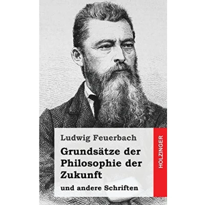 Abbildung von Grundsätze der Philosophie Zukunft: (Band 152, Klassiker in neuer Rechtschreibung)