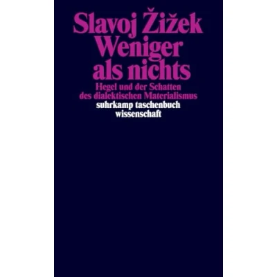 Abbildung von Weniger als nichts: Hegel und der Schatten des dialektischen Materialismus (suhrkamp taschenbuch wissenschaft)