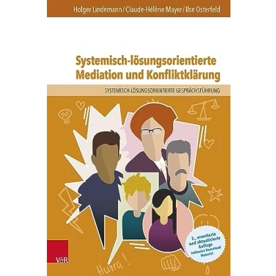 Abbildung von Systemisch lösungsorientierte Mediation und Konfliktklärung: Ein Lehr , Lern Arbeitsbuch für Ausbildung Praxis