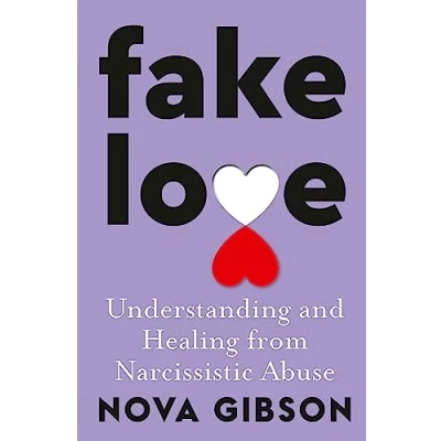 Abbildung von Fake Love: Understanding and Healing from Narcissistic Abuse