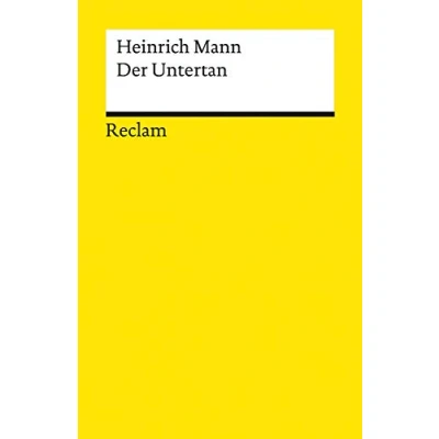 Abbildung von der Untertan. Roman: Mann, Heinrich Deutsch Lektüre, Deutsche Klassiker Literatur 19360 (Reclams Universal Bibliothek)