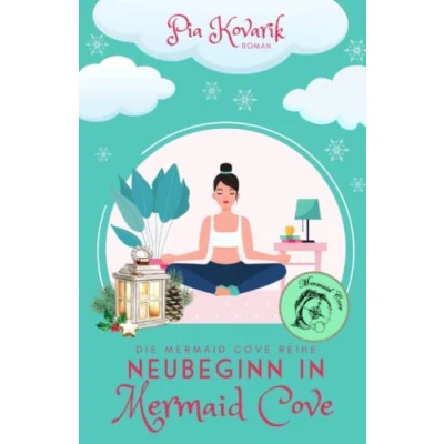 Abbildung von Neubeginn in Mermaid Cove: Ein Liebesroman aus Cornwall (Die&quot;Mermaid Cove&quot; Reihe, Band 5)